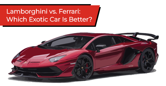 Lamborghini vs. Ferrari: Which exotic car is better?