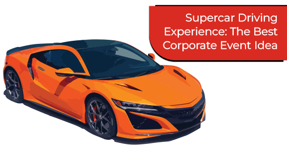 Supercar driving experience: The best corporate event idea