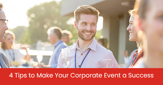 4 tips to make your corporate event a success