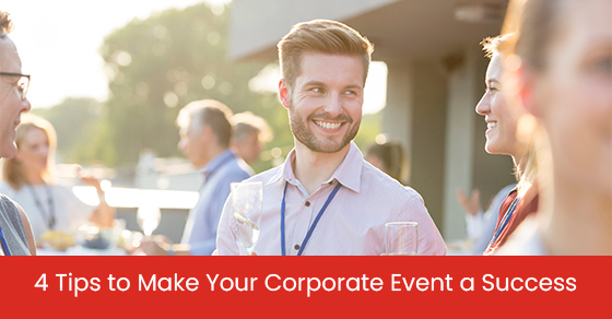 4 Tips to Make Your Corporate Event a Success