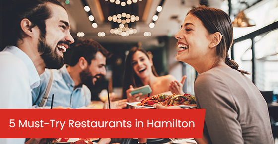 5 Must-Try Restaurants in Hamilton