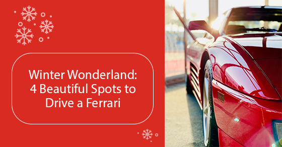 Winter wonderland: 4 beautiful spots to drive a ferrari
