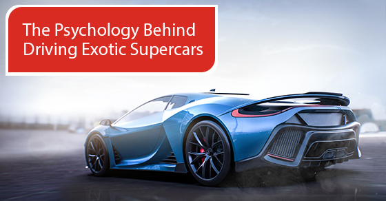 The Psychology Behind Driving Exotic Supercars