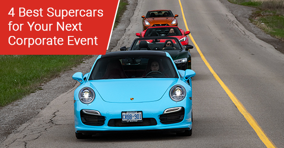 4 Best Supercars for Your Next Corporate Event